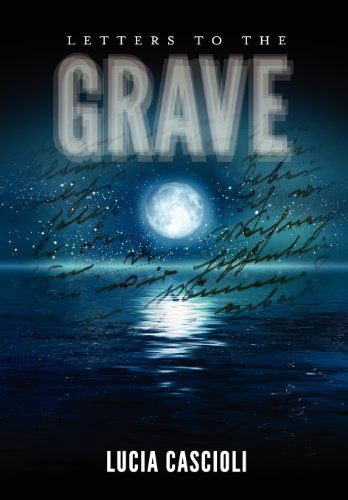 Cover for Lucia Cascioli · Letters to the Grave (Hardcover Book) (2012)