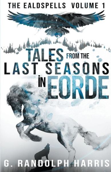 Cover for G Randolph Harris · Tales from the Last Seasons in Eorde (Pocketbok) (2020)