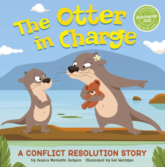 Cover for Jessica Montalvo Jackson · The Otter in Charge: A Conflict Resolution Story - My Spectacular Self (Paperback Book) (2023)