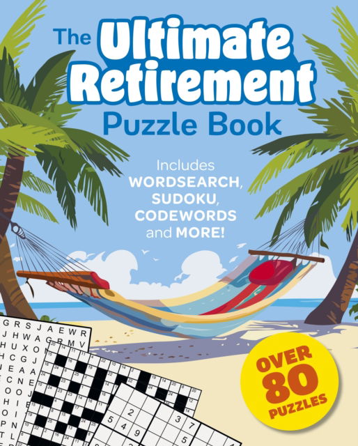 Cover for Eric Saunders · The Ultimate Retirement Puzzle Book: Includes Wordsearch, Sudoku, Codewords and More! (Taschenbuch) (2025)