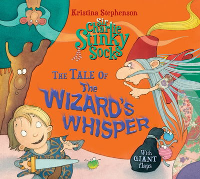 Sir Charlie Stinky Socks  the Tale of the Wizards Whisper (Bog) (2015)