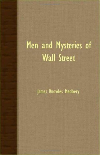 Cover for James Knowles Medbery · Men and Mysteries of Wall Street (Paperback Book) (2007)