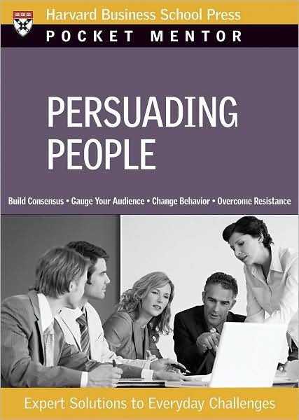 Cover for Harvard Business School Press · Persuading People: Expert Solutions to Everyday Challenges - Pocket Mentor (Paperback Book) (2008)