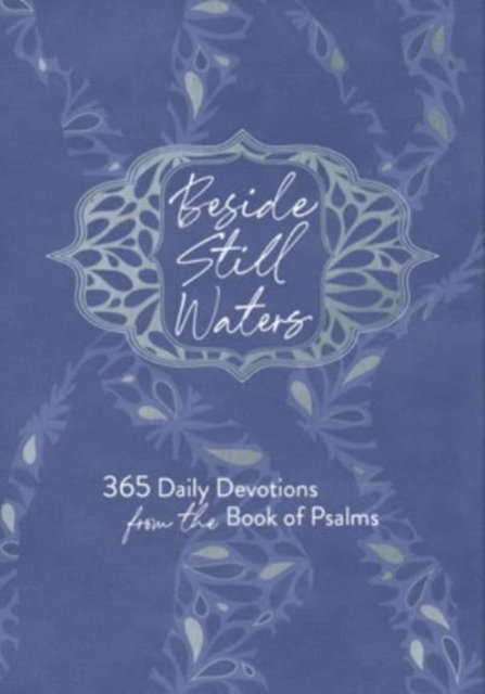 Cover for Broadstreet Publishing Group LLC · Beside Still Waters: 365 Daily Devotions from the Book of Psalms (Leather Book) (2023)