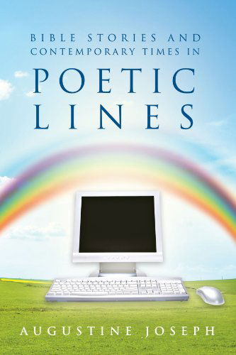 Cover for Augustine Joseph · Bible Stories and Contemporary Times in Poetic Lines (Paperback Book) (2011)