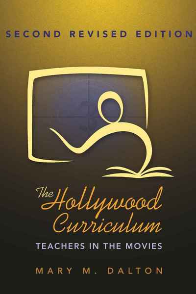 Cover for Mary M. Dalton · The Hollywood Curriculum: Teachers in the Movies - Counterpoints (Paperback Book) [3 Revised edition] (2010)