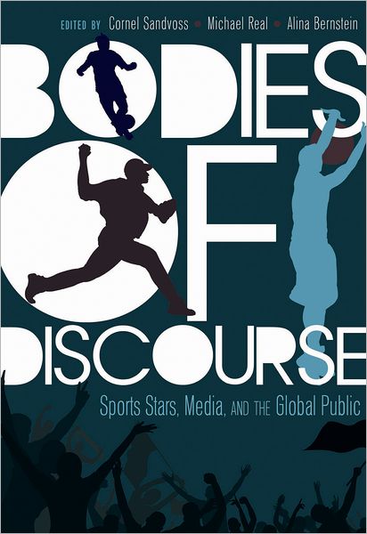 Cover for Cornel Sandvoss · Bodies of Discourse: Sport Stars, Mass Media and the Global Public - Mass Communication &amp; Journalism (Hardcover Book) [New edition] (2012)