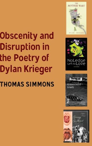 Cover for Thomas Simmons · Obscenity and Disruption in the Poetry of Dylan Krieger (Hardcover Book) [New edition] (2019)