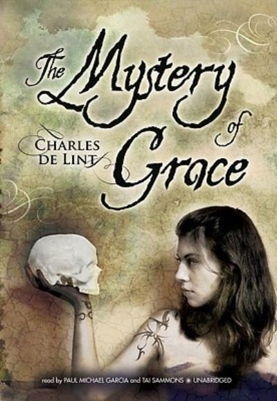 Cover for Charles de Lint · The Mystery of Grace (N/A) (2009)