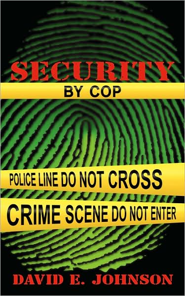 Security by Cop - David Johnson - Books - AuthorHouse - 9781434367730 - July 6, 2008