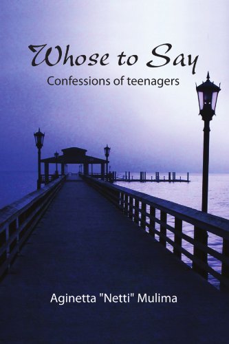 Cover for Aginetta Mulima · Whose to Say: Confessions of Teenagers (Pocketbok) (2011)