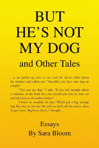 Cover for Sara Bloom · But He's Not My Dog: and Other Tales (Paperback Book) (2008)