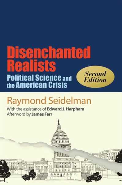 Cover for Edward J Harpham · Disenchanted Realists, Second Edition: Political Science and the American Crisis (Revised) (Hardcover Book) (2015)