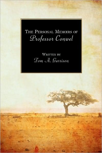 Cover for Tom a Garrison · The Personal Memoirs of Professor Conwel (Paperback Book) (2009)