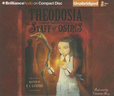 Cover for R. L. LaFevers · Theodosia and the Staff of Osiris (CD) (2010)