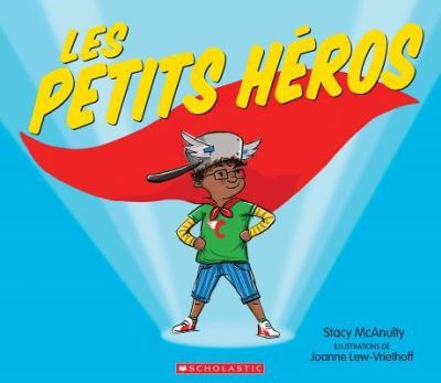 Les Petits H?ros - Stacy McAnulty - Books - Scholastic - 9781443165730 - February 1, 2018