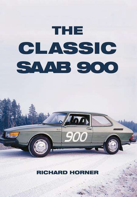 Cover for Richard Horner · The Classic Saab 900 (Paperback Book) (2016)