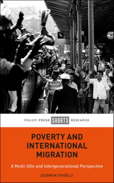 Cover for Eroglu, Sebnem (University of Bristol) · Poverty and International Migration: A Multi-Site and Intergenerational Perspective (Hardcover bog) (2022)