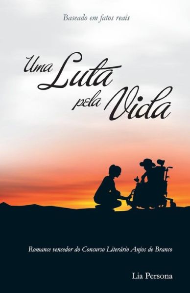 Cover for Lia Persona · Uma Luta Pela Vida (Paperback Book) (2010)