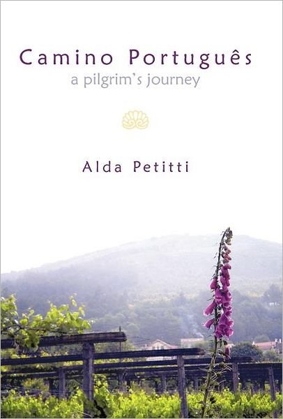 Cover for Alda Petitti · Camino Portugu S: a Pilgrim's Journey (Inbunden Bok) (2011)
