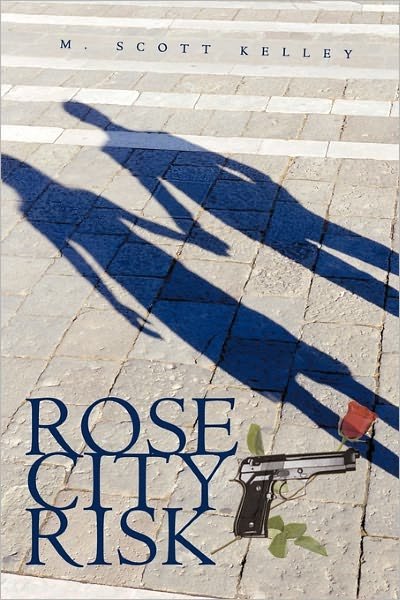 Cover for M Scott Kelley · Rose City Risk (Paperback Bog) (2011)