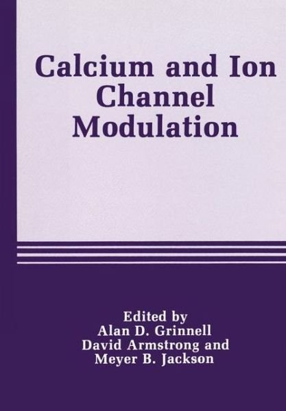 Cover for A D Grinnell · Calcium and Ion Channel Modulation (Pocketbok) [Softcover reprint of the original 1st ed. 1988 edition] (2011)