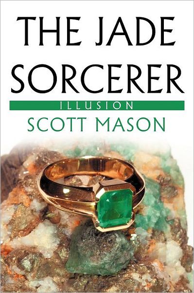 Cover for Scott Mason · The Jade Sorcerer: Illusion (Paperback Book) (2012)