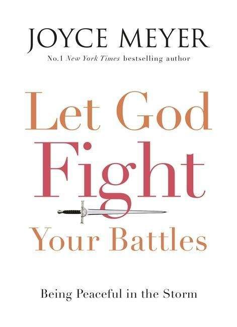 Cover for Joyce Meyer · Let God Fight Your Battles: Being Peaceful in the Storm (Pocketbok) (2015)