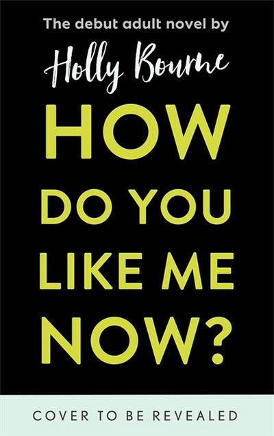 Cover for Holly Bourne · How Do You Like Me Now? (Taschenbuch) (2018)