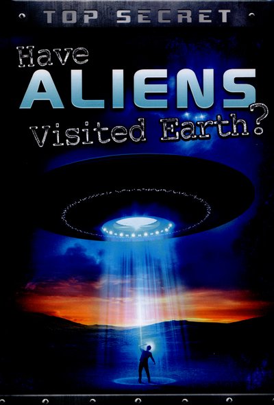 Cover for Nick Hunter · Have Aliens Visited Earth? - Top Secret! (Inbunden Bok) (2016)