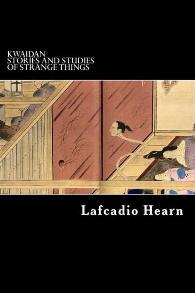 Cover for Lafcadio Hearn · Kwaidan: Stories and Studies of Strange Things (Paperback Book) (2012)