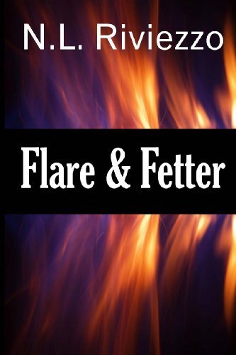 Flare & Fetter - N L Riviezzo - Books - CreateSpace Independent Publishing Platf - 9781482379730 - February 11, 2013