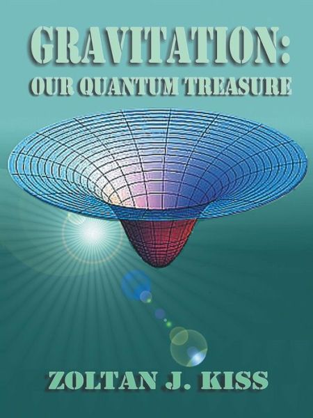 Cover for Zoltan J. Kiss · Gravitation: Our Quantum Treasure (Paperback Book) (2013)