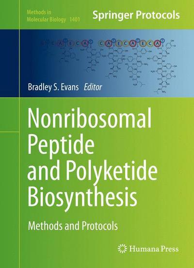 Nonribosomal Peptide and Polyketide Biosynthesis: Methods and Protocols - Methods in Molecular Biology - - Kirjat - Humana Press Inc. - 9781493933730 - tiistai 2. helmikuuta 2016
