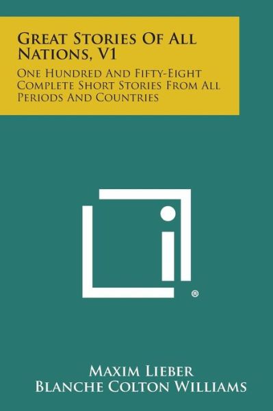 Cover for Maxim Lieber · Great Stories of All Nations, V1: One Hundred and Fifty-eight Complete Short Stories from All Periods and Countries (Paperback Book) (2013)