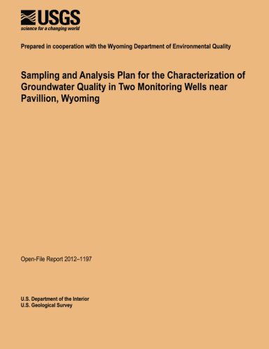 Cover for U.s. Department of the Interior · Sampling and Analysis Plan for the Characterization of Groundwater Quality in Two Monitoring Wells Near Pavillion, Wyoming (Taschenbuch) (2014)