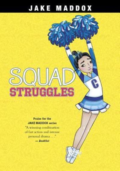 Squad Struggles - Jake Maddox - Kirjat - Capstone Press - 9781496549730 - sunnuntai 8. tammikuuta 2017