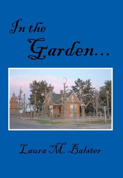 Cover for Laura M. Balster · In the Garden... (Hardcover Book) (2014)