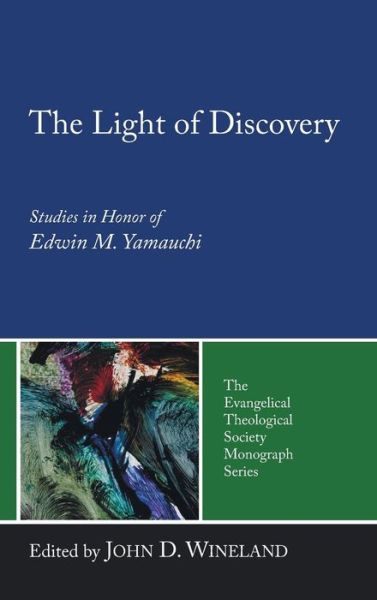 Cover for John Wineland · The Light of Discovery: Studies in Honor of Edwin M. Yamauchi - Evangelical Theological Society Monograph (Gebundenes Buch) (2007)