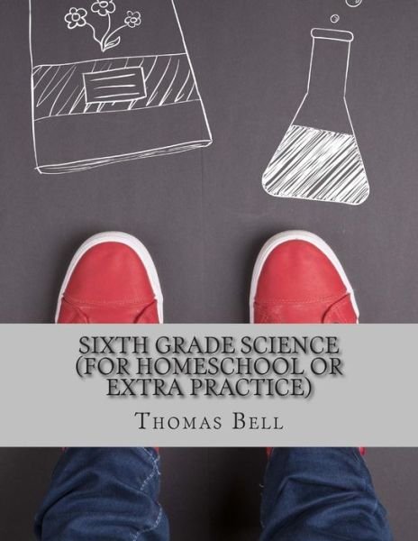 Cover for Thomas Bell · Sixth Grade Science (For Homeschool or Extra Practice) (Taschenbuch) (2014)