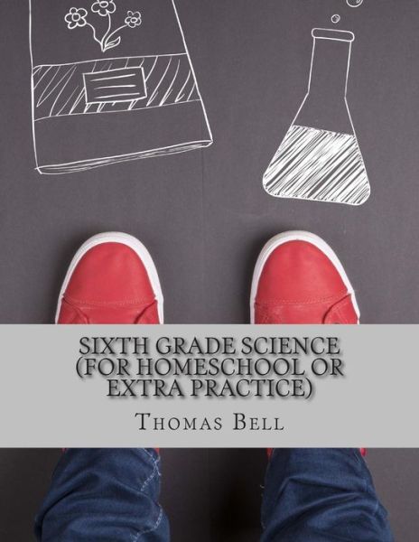 Cover for Thomas Bell · Sixth Grade Science (For Homeschool or Extra Practice) (Pocketbok) (2014)