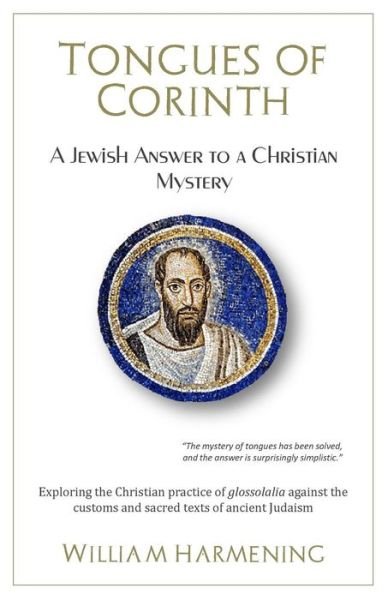 Cover for William Harmening · Tongues of Corinth: a Jewish Answer to a Christian Mystery (Paperback Book) (2014)