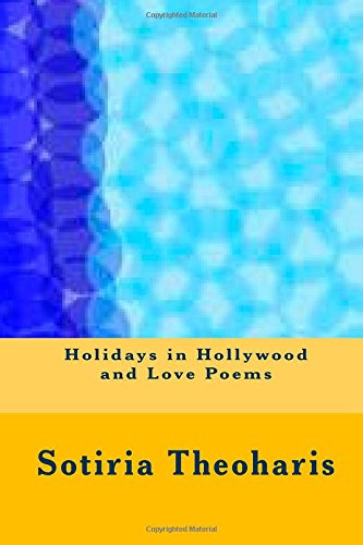 Cover for Dr Sotiria D. Theoharis · Holidays in Hollywood and Love Poems (Paperback Book) (2014)