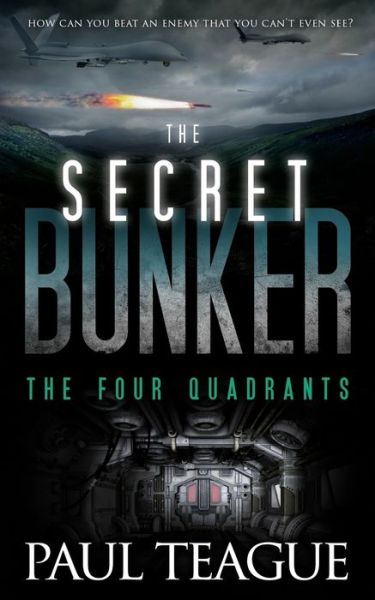 Cover for Paul Teague · The Secret Bunker: the Four Quadrants (Paperback Book) (2014)