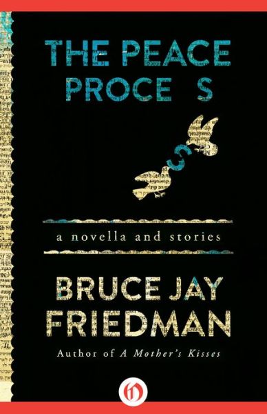 Cover for Bruce Jay Friedman · The Peace Process: A Novella and Stories (Paperback Book) (2015)