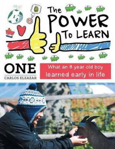 Cover for One Carlos Eleazar · The Power to Learn: What an 8 Year Old Boy Learned Early in Life (Taschenbuch) (2015)