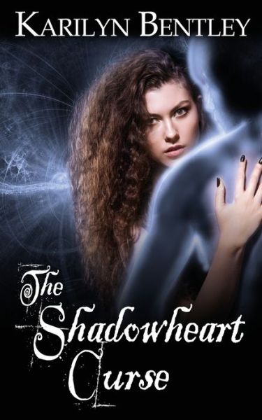 The Shadowheart Curse - Karilyn Bentley - Books - Wild Rose Press - 9781509227730 - August 13, 2019