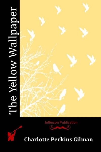 Cover for Charlotte Perkins Gilman · The Yellow Wallpaper (Pocketbok) (2015)