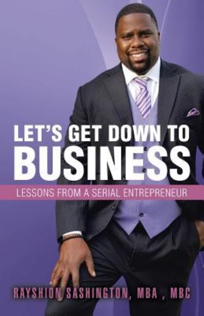 Cover for Rayshion Sashington Mba Mbc · Let's Get Down to Business (Paperback Book) (2017)