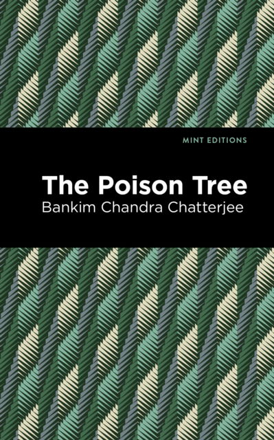 Cover for Bankim Chandra Chatterjee · The Poison Tree - Mint Editions (Hardcover Book) (2022)